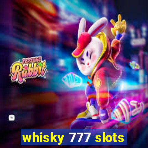 whisky 777 slots